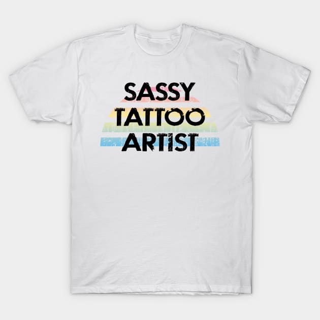 Best badass sassy tattoo artist ever, ain't no lie. Funny quote. Coolest awesome amazing tattoo art. Gifts for tattoo artists. Passion for tattoos. Distressed grunge design. T-Shirt by IvyArtistic